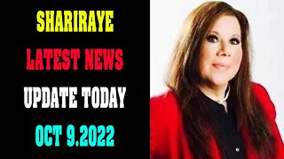 UPDATES TODAY BY SHARIRAYE OCT 9.2022!!!