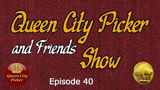 Queen City Picker and Friends Show ep.40