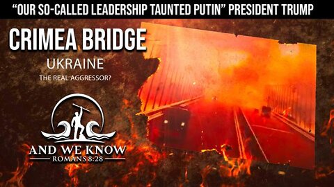 10.9.22: CRIMEA Bridge exposing the REAL AGGRESSOR(s), public is waking up! Battles being won! PRAY!