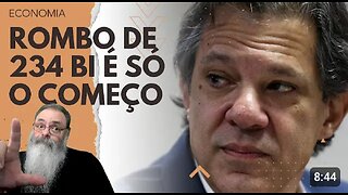 A PARTE do HADDAD da ECONOMIA é um DESASTRE: ROMBO de R$ 234 BILHÕES em 2023 e deve PIORAR em 2024