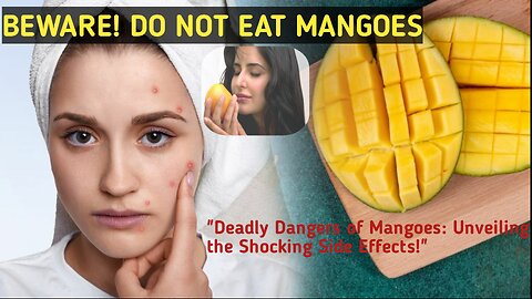 Beware! Please Do Not Eat Mangoes