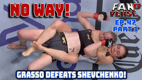 WOW! Grasso defeats Shevchenko. Ep. 47, Part 1