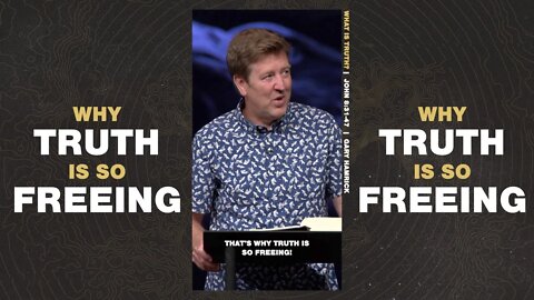 WHY TRUTH IS SO FREEING | GARY HAMRICK