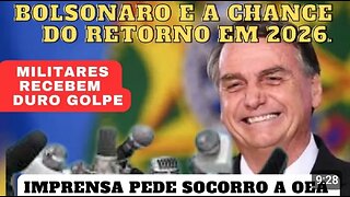 Bolsonaro Elegível antecipadamente/Imprensa sente o peso e recorre a OEA/Fim de Militares políticos