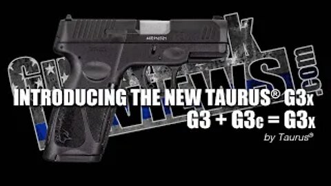 Introducing the New Taurus G3x #1178
