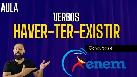 Verbos que sempre caem : haver, existir e ter !