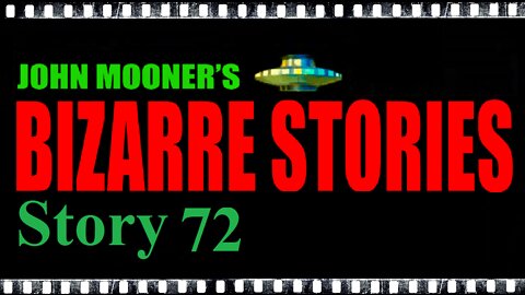 Bizarre Story 72 - Aliens Among Us