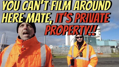 You Cant Film Around Here Mate, its Private Property!! 🎁🎉🖐✔️