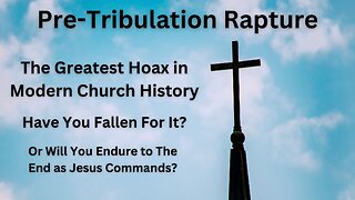 Pre-Tribulation Rapture Deception
