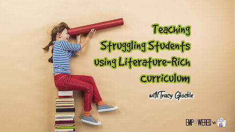 Teaching Struggling Students using Literature-Rich Curriculum