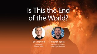 Is This the End of the World? (Part 3) | Eric Hovind & Nathan Jones | Creation Today Show #174