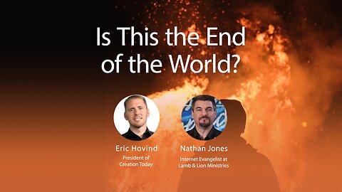 Is This the End of the World? (Part 3) | Eric Hovind & Nathan Jones | Creation Today Show #174