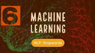 Machine Learning, Ep. 6: Stopwords