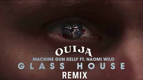 Machine Gun Kelly ft. Naomi Wild - Glass House (DJ Ouija Remix)