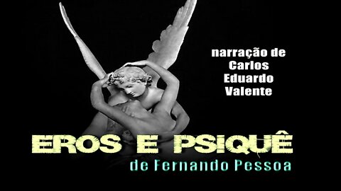 AUDIOBOOK - EROS E PSIQUÊ - de Fernando Pessoa