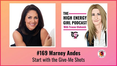 #169 Marney Andes - Start with the Give-Me Shots