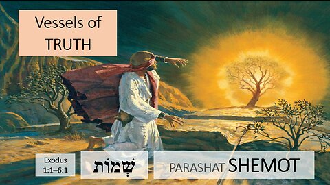 Parashat Shemot: Exodus 1:1—6:1 – Vessels of Truth