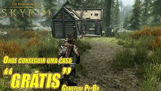 Onde conseguir a primeira casa "Grátis" em The Elder Scrolls V Skyrim - Gameplay Pt-Br