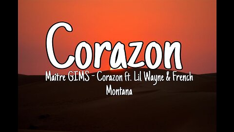 GIMS - Corazon | Lyrics | ft. Lil Wayne & French Montana (Clip Officiel)