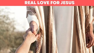 Real Love For Jesus