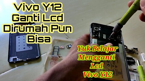 Cara Mengganti LCD Vivo Y12 Mudah Dan Aman @stay0301