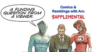 FUNDING question from a viewer: Clip from Comics & Ramblings with Aru