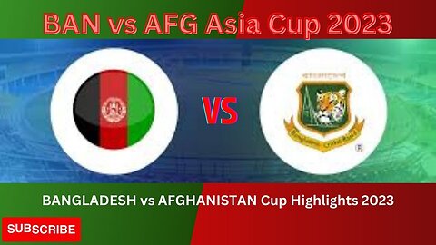 Asia Cup 2023 | Match 4 Bangladesh vs Afghanistan Highlights