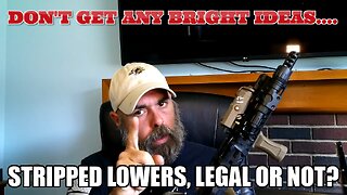 Stripped Lowers, Legal or Not?