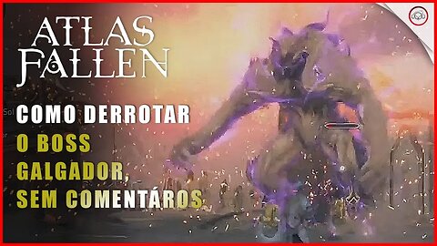 Atlas Fallen, Como derrotar o Boss Galgador, Sem Comentários | Super-Dica