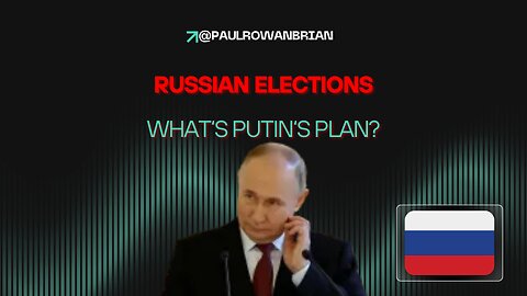 0005: Russian Elections: What's Putin's Plan?