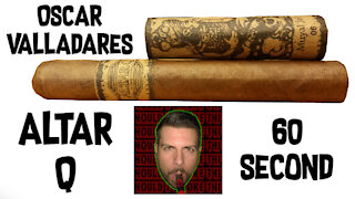 60 SECOND CIGAR REVIEW - Oscar Valladares Altar Q - Should I Smoke This