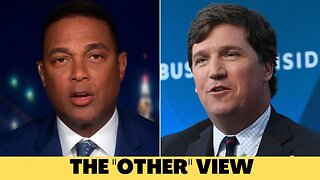 Tucker Carlson - The Other View and the Lemon Squeeze!