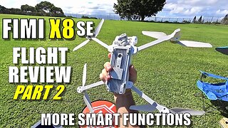 Xiaomi FIMI X8 SE Flight Test Review - Part 2 - [More Smart Functions, Pros & Cons]