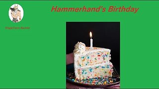 @HAMMERHAND Hammerhand's Birthday