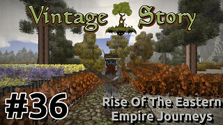 Vintage Story - Rise Of The Eastern Empire Journeys [EP36] | The Best Not Minecraft Game | Gameplay