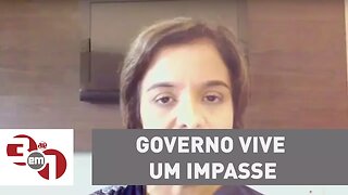 Vera: Governo vive um impasse