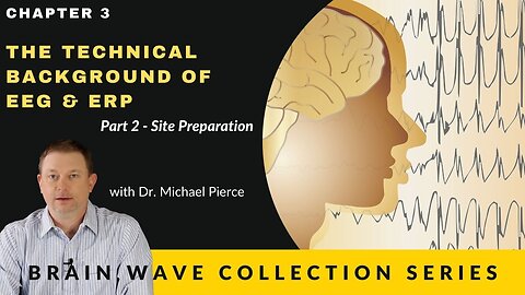 Brain Wave Collection Series. Chapter 3 -The Technical Background, Part 2 -Site Preparation