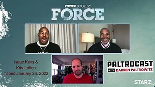 Isaac Keys & Kris D. Lofton ("Power Book IV: Force") interview with Darren Paltrowitz