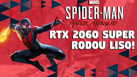 SPIDER MAN MILES MORALES!!! Rodando Lindamente na RTX 2060 SUPER!!!