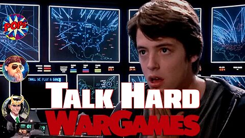 TALK HARD: WARGAMES - "Shall We Play a Game?"