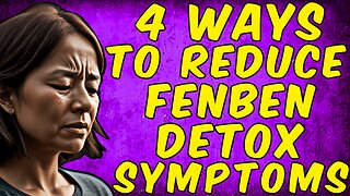 4 Ways To Reduce Fenbendazole Detox Symptoms!