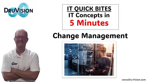 IT Quick Bites - Change Management