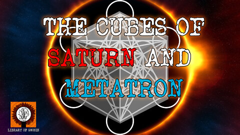 The Cubes of Saturn and Metatron. What is the connection between these Angels?