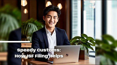 Navigating the Customs Clearance Process: The Impact of ISF Filing Revealed