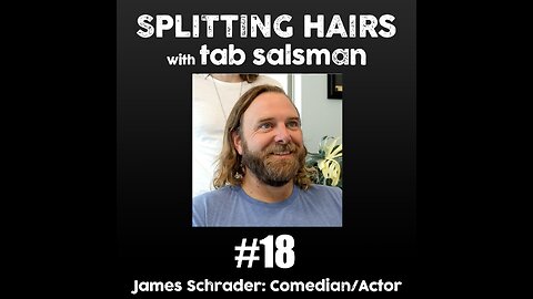 18 | James Schrader Gets a Haircut: Behind the Laughter with an Advertising and Comedic Genius