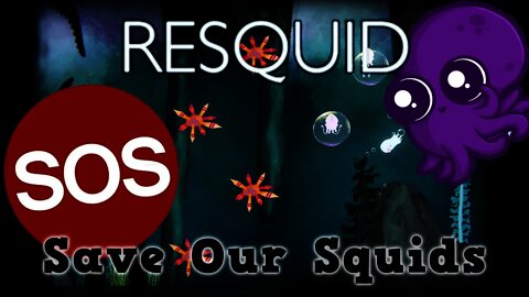 Resquid - Save Our Squids