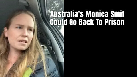 Australia's Monica Smit Could Go Back To Prison