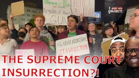 LIBERAL INSURRECTION! Protests ERUPT As LEAKED SCOTUS Opinion Reveals Roe V Wade Will Be OVERTURNED!