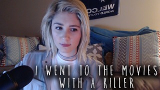 The Time I Went to the Movies With a Murderer