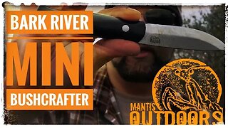 Bark River Mini Bushcrafter -Mantis Outdoors